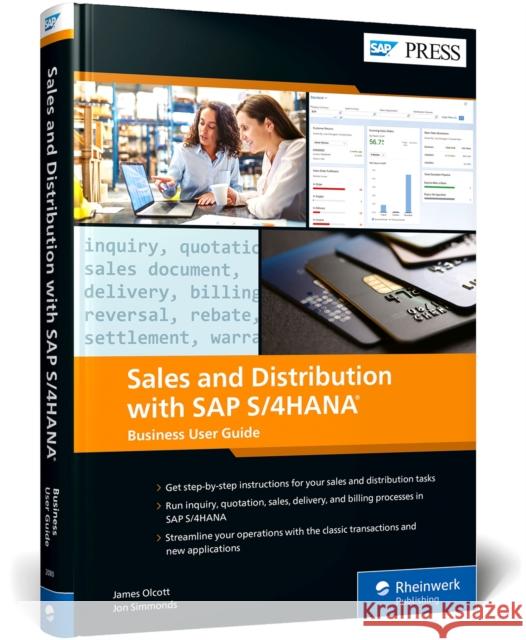 Sales and Distribution with SAP S/4hana: Business User Guide James Olcott Jon Simmonds 9781493220809