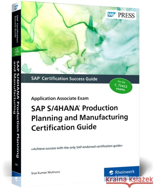 SAP S/4hana Production Planning and Manufacturing Certification Guide: Application Associate Exam Mutnuru, Siva Kumar 9781493220830 SAP Press