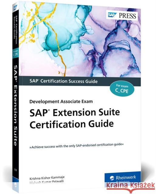 SAP Extension Suite Certification Guide: Development Associate Exam Kishor Kammaje, Krishna 9781493222391 SAP Press