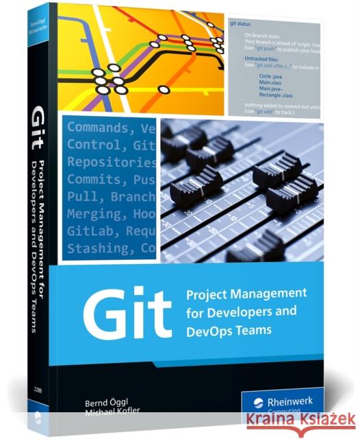 Git: Project Management for Developers and Devops Teams Öggl, Bernd 9781493222896