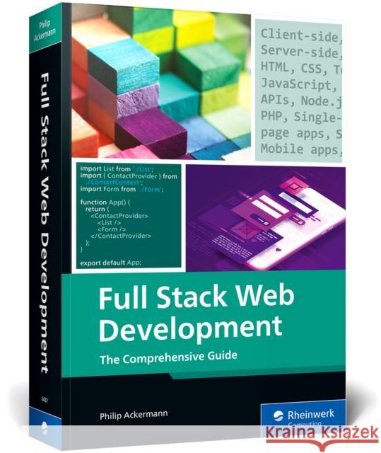 Full Stack Web Development: The Comprehensive Guide Philip Ackermann 9781493224371
