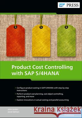 Product Cost Controlling with SAP S/4hana John Jordan Janet Salmon 9781493225347