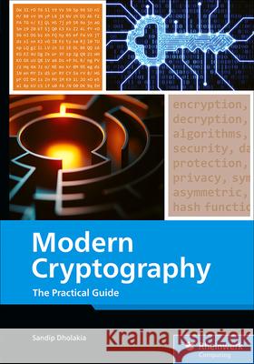 Modern Cryptography: The Practical Guide Sandip Dholakia 9781493225651