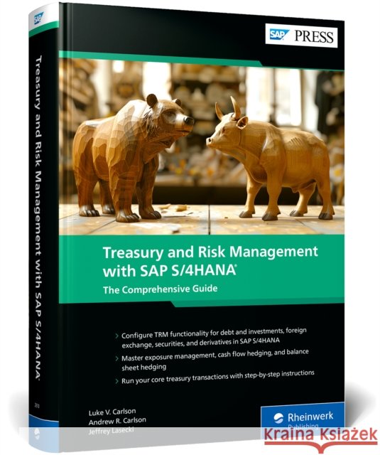 Treasury and Risk Management with SAP S/4hana: The Comprehensive Guide Carlson, Luke 9781493226108 SAP Press