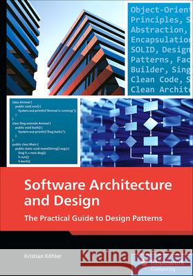 Software Architecture and Design Kristian Kohler 9781493227433