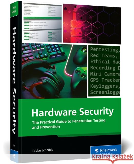 The Practical Guide to Penetration Testing and Prevention Scheible, Tobias 9781493227716