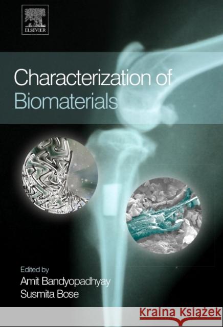 Characterization of Biomaterials Amit Bandyopadhyay Susmita Bose 9781493301379 Elsevier