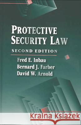 Protective Security Law David W. Arnold Bernard J. Farber Fred E. Inbau 9781493303274 Butterworth-Heinemann