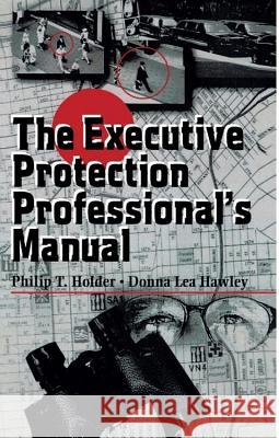 The Executive Protection Professional's Manual Philip Holder Donna Le 9781493303304 Butterworth-Heinemann