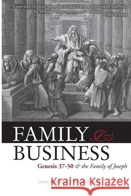 Family Business: Genesis 37-50 and the Family of Joseph William R. Long Lance D. Woodbury 9781493502479 Createspace Independent Publishing Platform