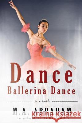 Dance Ballerina Dance M. a. Abraham 9781493502844 Createspace