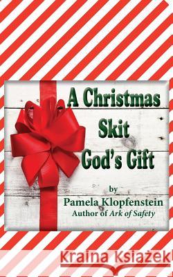 A Christmas Skit: God's Gift Mrs Pamela Klopfenstein 9781493504633 Createspace