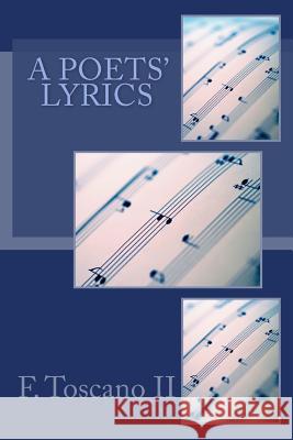 A Poets' Lyrics MR F. Toscan 9781493505913 Createspace