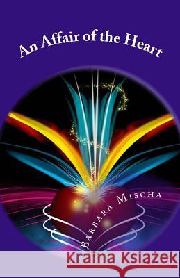 An Affair of the Heart Barbara Mischa 9781493509423