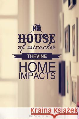 House of Miracles: How to host a weekend encounter with God in your small group Spinos, Richard Lee 9781493509836