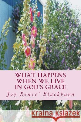 What Happens When We Live In God's Grace Emerson, Charles Lee 9781493510290 Createspace