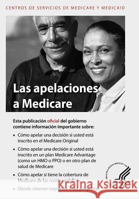 Las apelaciones a Medicare Medicare y. Medicaid, Centros De Servici 9781493511310 Createspace