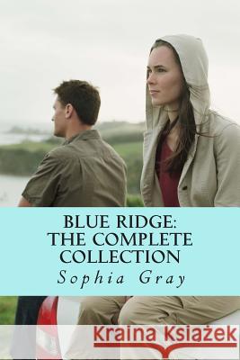 Blue Ridge: The Complete Collection Sophia Gray 9781493511662