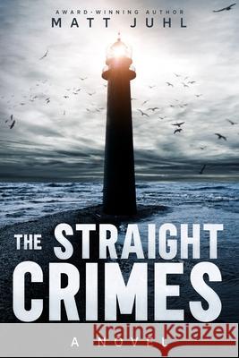 The Straight Crimes Matt Juhl 9781493513253 Frommer's