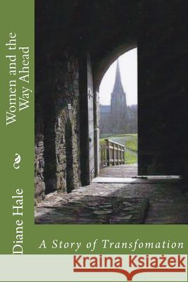 Women and the Way Ahead Diane Hale 9781493516773 Createspace Independent Publishing Platform