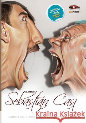 El Arte de Sebastian Cast: Caricaturas: Dibujo y pintura, Secretos y Tecnicas Cast, Sebastian 9781493521012 Createspace