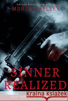 Sinner Realized: The Carter Chronicles Romance Mystery Morgan Kelley 9781493523351