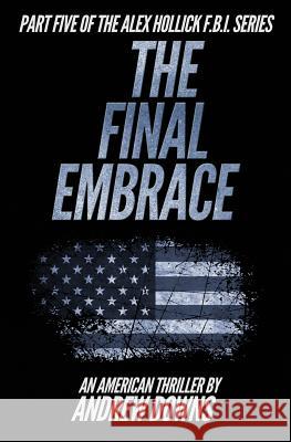 The Final Embrace Andrew Downs 9781493524945