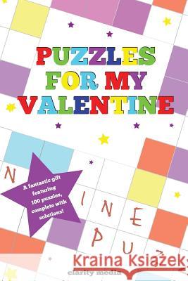 Puzzles For My Valentine Media, Clarity 9781493525423 Createspace