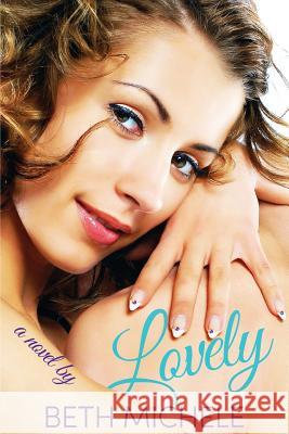 Lovely Beth Michele 9781493525553 Createspace