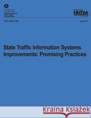 State Traffic Information Systems Improvements: Promising Practices Robert a. Scopatz Barbara Hilge National Highway Traffic Safety Administ 9781493527809 Createspace