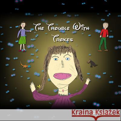 The Trouble With Trokes Farbe 9781493528561 Createspace