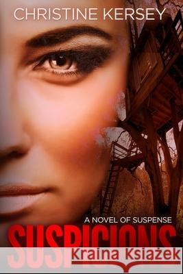 Suspicions: a novel of suspense Kersey, Christine 9781493530380