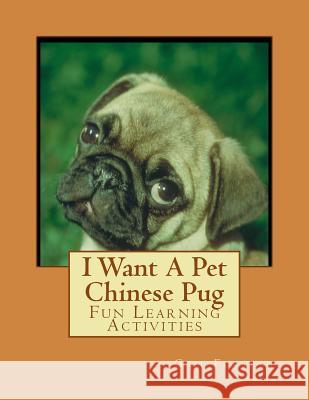 I Want A Pet Chinese Pug: Fun Learning Activities Forsyth, Gail 9781493531066 Zondervan