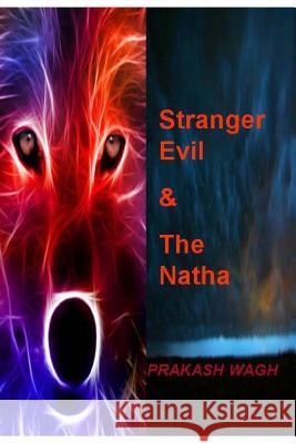 Stranger Evil & the Natha MR Prakash Wagh 9781493531745 Createspace
