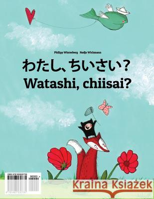 Watashi, Chisai?: Philipp Winterberg to Nadja Wichmann No Ehon Philipp Winterberg Nadja Wichmann 9781493532735 Createspace