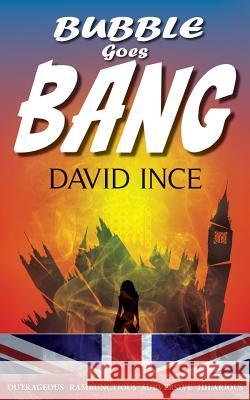 Bubble Goes Bang David Ince 9781493532827