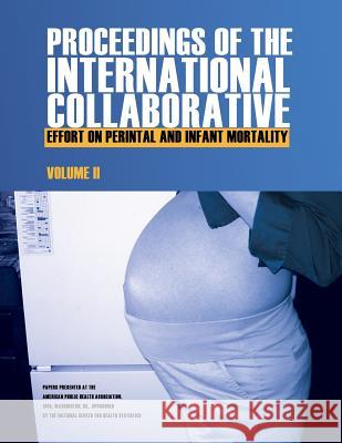 Proceedings of the International Collaborative Effort on Perinatal and Infant Mortality American Public Health Association 9781493533640 Createspace