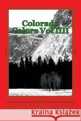 Colorado Colors Vol IIII John C. Crawford 9781493535293 Createspace