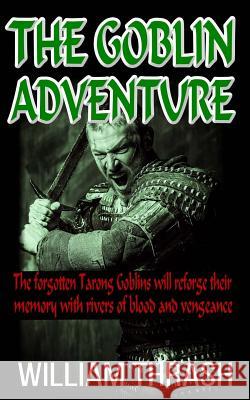 The Goblin Adventure William Thrash 9781493537082 Createspace Independent Publishing Platform