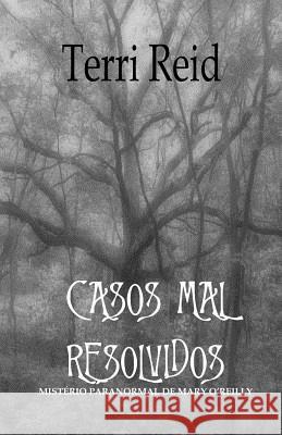 Casos Mal Resolvidos: Mistério paranormal de Mary O'Reilly Lombardino, Rafa 9781493537907 Createspace