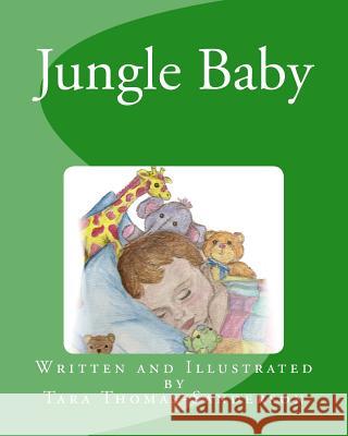 Jungle Baby Tara Thomas-Sanderson Tara Thomas-Sanderson 9781493538447