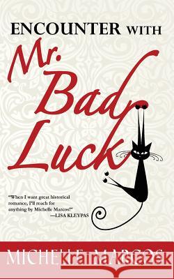 Encounter with Mr. Bad Luck Michelle Marcos 9781493539376 Createspace