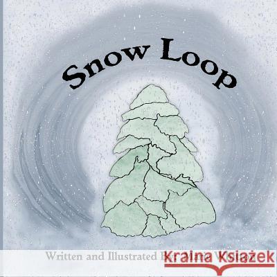 Snow Loop Marie Whitton Marie Whitton 9781493540822 Createspace