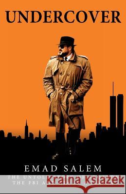 Undercover Emad a. Salem 9781493541560 Createspace
