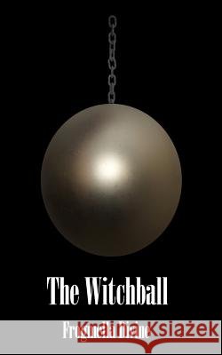 The Witchball Frogmella Divine 9781493541706