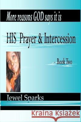 His Prayer & Intercession Book Two Jewel Sparks 9781493542277