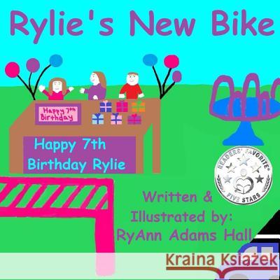 Rylie's New Bike Mrs Ryann Adams Hall 9781493542871 Createspace