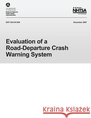 Evaluation of Road-Department Crash Warning System U. S. Department of Transportation 9781493544219 Createspace