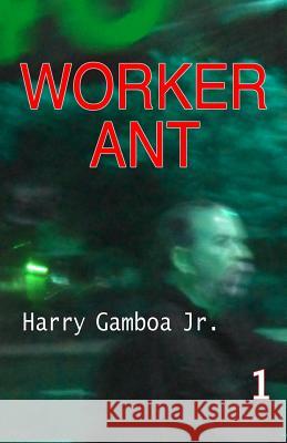 Worker Ant Harry, Jr. Gamboa 9781493544349