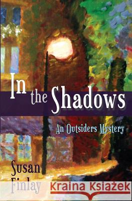 In the Shadows: An Outsiders Mystery Susan Finlay 9781493544639